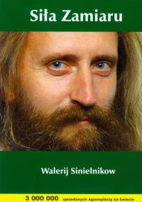 Siła zamiaru. Autor: Walerij Sinielnikow. Dobreksiazki.pl Okładka książki Siła zamiaru