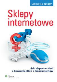 Sklepy internetowe. Autor: Feldy Marzena. Dobreksiazki.pl Okładka książki Sklepy internetowe