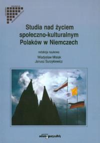 Studia nad życiem społeczno kulturalnym Polaków w Niemczech. Wydawca: Adam Marszałek. Dobreksiazki.pl Opakowanie Studia nad życiem społeczno kulturalnym Polaków w Niemczech