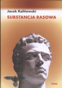 Substancja rasowa. Autor: Kalitowski Jacek. Dobreksiazki.pl Okładka książki Substancja rasowa