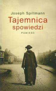 Tajemnica spowiedzi. Autor: Spillmann Joseph. Dobreksiazki.pl Okładka książki Tajemnica spowiedzi