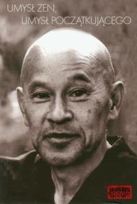 Umysł Zen Umysł początkującego. Autor: Shunryu Suzuki. Dobreksiazki.pl Okładka książki Umysł Zen Umysł początkującego