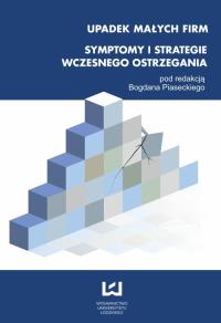 Upadek małych firm. Wydawca: Wydawnictwo Uniwersytetu Łódzkiego. Dobreksiazki.pl Opakowanie Upadek małych firm