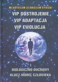 VIP dostrojenie VIP adaptacja VIP ewolucja. Wydawca: Centrum Medycyny Biologicznej. Dobreksiazki.pl Opakowanie VIP dostrojenie VIP adaptacja VIP ewolucja