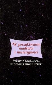 W poszukiwaniu mądrości i misteryjności. Autor: Praca zbiorowa. Dobreksiazki.pl Okładka książki W poszukiwaniu mądrości i misteryjności