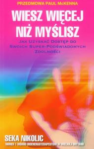Wiesz więcej niż myślisz. Autor: Seka Nikolic. Dobreksiazki.pl Okładka książki Wiesz więcej niż myślisz