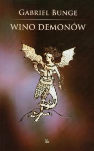 Wino demonów. Autor: Bunge Gabriel. Dobreksiazki.pl Okładka książki Wino demonów