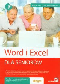 Word i Excel. Dla seniorów. Autor: Gunia Magdalena, Milewicz Paweł. Dobreksiazki.pl Okładka książki Word i Excel. Dla seniorów