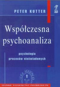 Współczesna psychoanaliza. Autor: Kutter Peter. Dobreksiazki.pl Okładka książki Współczesna psychoanaliza