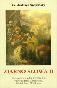 Ziarno słowa II. Autor: Szopiński Andrzej ks.. Dobreksiazki.pl Okładka książki Ziarno słowa II