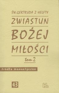 Zwiastun Bożej miłości Tom 2. Autor: Gertruda z Helfty. Dobreksiazki.pl Okładka książki Zwiastun Bożej miłości Tom 2