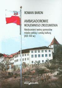 Ambasadorowie wzajemnego zrozumienia. Autor: Baron Roman. Dobreksiazki.pl Okładka książki Ambasadorowie wzajemnego zrozumienia