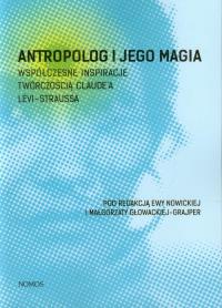 Antropolog i jego magia. Wydawca: Nomos. Dobreksiazki.pl Opakowanie Antropolog i jego magia