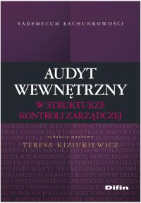 Audyt wewnętrzny w strukturze kontroli zarządczej. Wydawca: Difin. Dobreksiazki.pl Opakowanie Audyt wewnętrzny w strukturze kontroli zarządczej