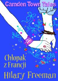 Chłopak z Francji. Autor: Freeman Hilary. Dobreksiazki.pl Okładka książki Chłopak z Francji