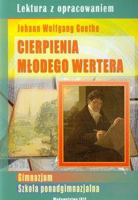 Cierpienia młodego Wertera. Autor: Ścibek Lidia. Dobreksiazki.pl Okładka książki Cierpienia młodego Wertera