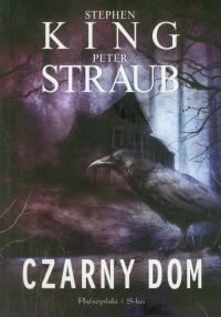 Czarny dom - Stephen King. Autor: King Stephen. Dobreksiazki.pl Okładka książki Czarny dom - Stephen King