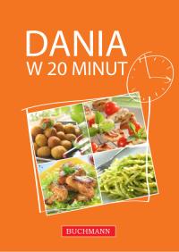 Dania w 20 minut. Autor: praca zbiorowa. Dobreksiazki.pl Okładka książki Dania w 20 minut