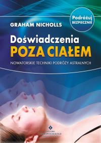 Doświadczenia poza ciałem. Autor: Nicholls Graham. Dobreksiazki.pl Okładka książki Doświadczenia poza ciałem