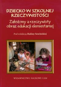 Dziecko w szkolnej rzeczywistości. Wydawca: Wydawnictwo Naukowe UAM. Dobreksiazki.pl Opakowanie Dziecko w szkolnej rzeczywistości