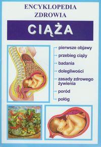 Encyklopedia zdrowia - Ciąża Literat. Autor: Praca zbiorowa. Dobreksiazki.pl Okładka książki Encyklopedia zdrowia - Ciąża Literat