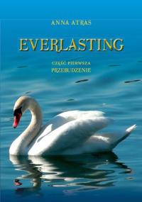 Everlasting. Autor: Atras Anna. Dobreksiazki.pl Okładka książki Everlasting