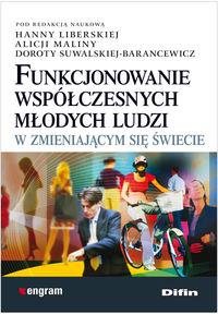 Funkcjonowanie współczesnych młodych ludzi.... Autor: Liberska/Malina. Dobreksiazki.pl Okładka książki Funkcjonowanie współczesnych młodych ludzi...