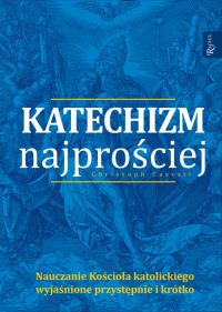 Katechizm najprościej. Autor: Christoph Casetti. Dobreksiazki.pl Okładka książki Katechizm najprościej