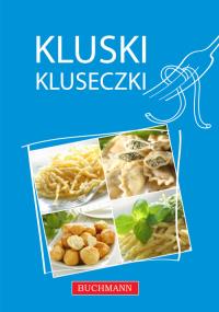 Kluski, kluseczki. Autor: praca zbiorowa. Dobreksiazki.pl Okładka książki Kluski, kluseczki