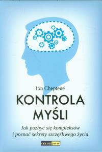 Kontrola myśli. Autor: Cheptene Ion. Dobreksiazki.pl Okładka książki Kontrola myśli