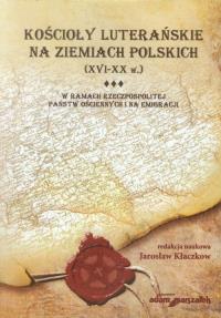 Kościoły luterańskie na ziemiach polskich XVI-XX w tom 3. Wydawca: Adam Marszałek. Dobreksiazki.pl Opakowanie Kościoły luterańskie na ziemiach polskich XVI-XX w tom 3