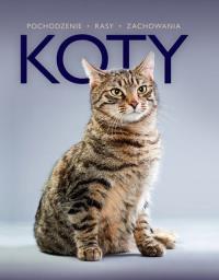 Koty. Pochodzenie, rasy, zachowania. Autor: Opracowanie zbiorowe. Dobreksiazki.pl Okładka książki Koty. Pochodzenie, rasy, zachowania