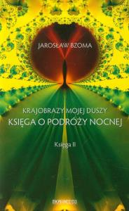 Krajobrazy mojej duszy. Księga 2. Autor: Jarosław Bzoma. Dobreksiazki.pl Okładka książki Krajobrazy mojej duszy. Księga 2