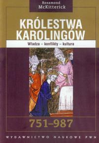 Królestwa Karolingów 751-987. Autor: McKitterick Rosamond. Dobreksiazki.pl Okładka książki Królestwa Karolingów 751-987