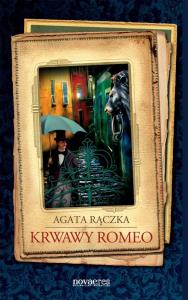 Krwawy Romeo. Autor: Rączka Agata. Dobreksiazki.pl Okładka książki Krwawy Romeo