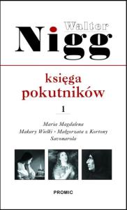 Księga pokutników 1 Maria Magdalena.... Autor: Nigg Walter. Dobreksiazki.pl Okładka książki Księga pokutników 1 Maria Magdalena...