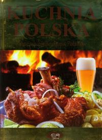 Kuchnia polska i inne ulubione dania Polaków. Autor: Opracowanie zbiorowe. Dobreksiazki.pl Okładka książki Kuchnia polska i inne ulubione dania Polaków