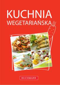Kuchnia wegetariańska. Autor: praca zbiorowa. Dobreksiazki.pl Okładka książki Kuchnia wegetariańska