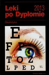 Leki po dyplomie Okulistyka 2013. Wydawca: Medical Tribune. Dobreksiazki.pl Opakowanie Leki po dyplomie Okulistyka 2013