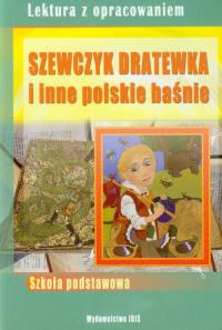 Lektura z opracowaniem - Szewczyk Dratewka IBIS. Autor: Nożyńska-Demianiuk Agnieszka. Dobreksiazki.pl Okładka książki Lektura z opracowaniem - Szewczyk Dratewka IBIS