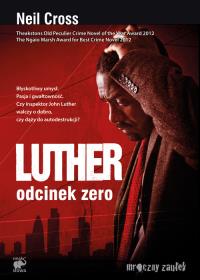 Luther. Odcinek zero. Autor: Cross Neil. Dobreksiazki.pl Okładka książki Luther. Odcinek zero