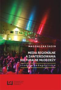 Media regionalne a zainteresowania kulturalne młodzieży. Wydawca: Wydawnictwo Uniwersytetu Łódzkiego. Dobreksiazki.pl Opakowanie Media regionalne a zainteresowania kulturalne młodzieży
