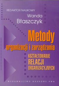 Metody organizacji i zarządzania. Wydawca: Wydawnictwo Naukowe PWN. Dobreksiazki.pl Opakowanie Metody organizacji i zarządzania