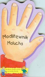 Modlitewnik malucha. Autor: Piotrowska Małgorzata Ewa. Dobreksiazki.pl Okładka książki Modlitewnik malucha