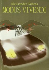 Modus vivendi. Autor: Dobras Aleksander. Dobreksiazki.pl Okładka książki Modus vivendi
