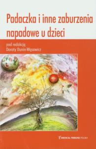 Padaczka i inne zaburzenia napadowe u dzieci. Wydawca: Medical Tribune. Dobreksiazki.pl Opakowanie Padaczka i inne zaburzenia napadowe u dzieci