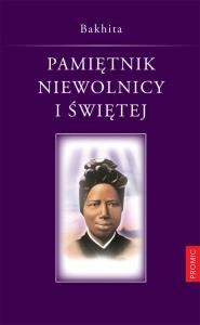 Pamiętnik niewolnicy i świętej. Autor: Bakhita Józefina. Dobreksiazki.pl Okładka książki Pamiętnik niewolnicy i świętej