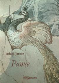 Pawie. Autor: Jarosz Adam. Dobreksiazki.pl Okładka książki Pawie