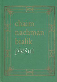 Pieśni. Autor: Bialik Chaim Nachman. Dobreksiazki.pl Okładka książki Pieśni