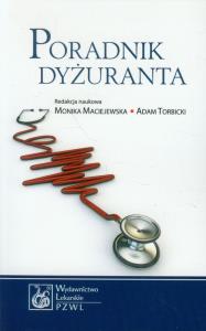 Poradnik dyżuranta. Autor: Monika Maciejewska, Adam Torbicki (red.). Dobreksiazki.pl Okładka książki Poradnik dyżuranta